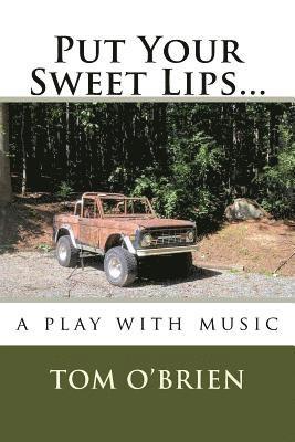 Tom O'Brien - Put Your Sweet Lips...: a play with music, Häftad
