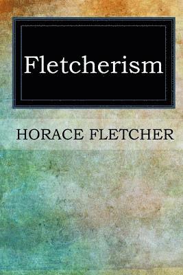 Horace Fletcher - Fletcherism, Häftad. Tillgänglighet: Lägg i varukorg