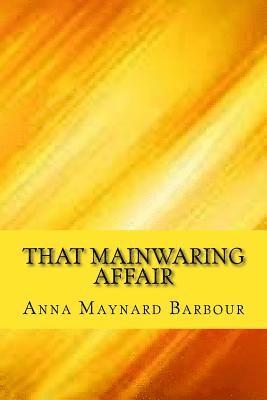 Anna Maynard Barbour - That mainwaring affair, Häftad. Tillgänglighet: Lägg i varukorg