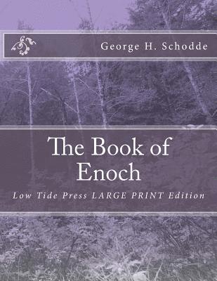 George H. Schodde - The Book of Enoch: Low Tide Press LARGE PRINT Edition, Häftad