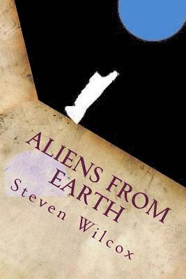 Steven Wilcox - Aliens from Earth, Häftad. Tillgänglighet: Lägg i varukorg