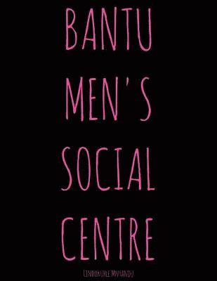 Lindokuhle Mnyandu - Bantu Men's Social Centre, Häftad
