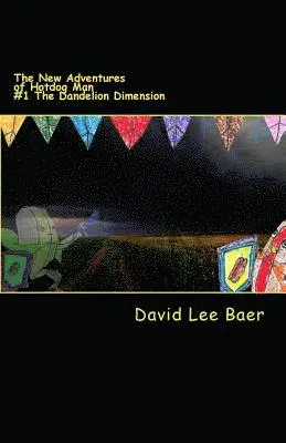 David Lee Baer - The New Adventures of Hotdog Man: #1 The Dandelion Dimension, Häftad. Tillgänglighet: Lägg i varukorg