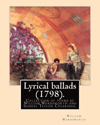 S. T. Coleridge, Thomas Hutchinson - Lyrical ballads (1798). By: William Wordsworth and By: S. T. Coleridge (21 October 1772 - 25 July 1834). Edited By: Thomas Hutchinson (9 September, Häftad. Tillgänglighet: Lägg i varukorg