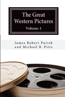 Michael R. Pitts, James Robert Parish - The Great Western Pictures: Volume 1, Häftad. Tillgänglighet: Lägg i varukorg