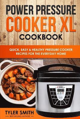 Tyler Smith - Power Pressure Cooker XL Cookbook: Quick, Easy & Healthy Pressure Cooker Recipes for the Everyday Home, Häftad. Tillgänglighet: Lägg i varukorg