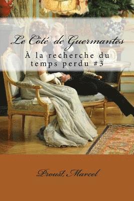Proust Marcel, Mybook - Le Côté de Guermantes: À la recherche du temps perdu #3, Häftad. Tillgänglighet: Lägg i varukorg