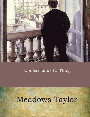 Meadows Taylor - Confessions of a Thug, Häftad. Tillgänglighet: Lägg i varukorg