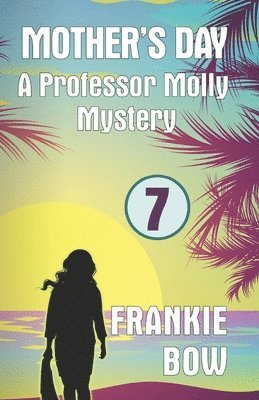 Frankie Bow - Mother's Day: A Professor Molly Mystery, Häftad. Tillgänglighet: Lägg i varukorg