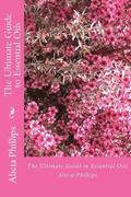 The Ultimate Guide to Essential Oils