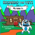 Ricardo the Yeti: My name is...