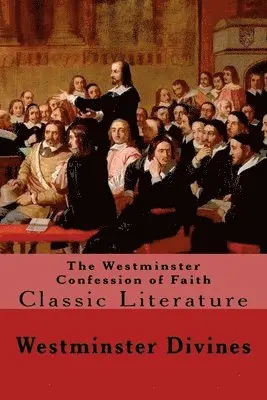 Westminster Divines - Westminster Confession of Faith, Häftad. Tillgänglighet: Tillfälligt slut