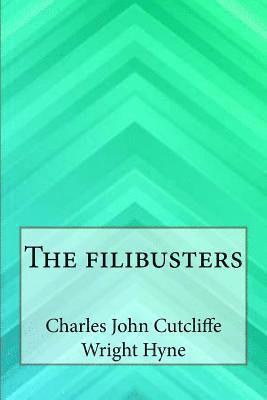 Charles John Cutcliffe Wright Hyne - The filibusters, Häftad. Tillgänglighet: Lägg i varukorg