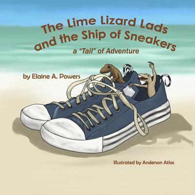 Elaine a. Powers - The Lime Lizard Lads and the Ship of Sneakers: A "Tail" of Adventure, Häftad. Tillgänglighet: Lägg i varukorg