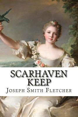 Scarhaven Keep Joseph Smith Fletcher
