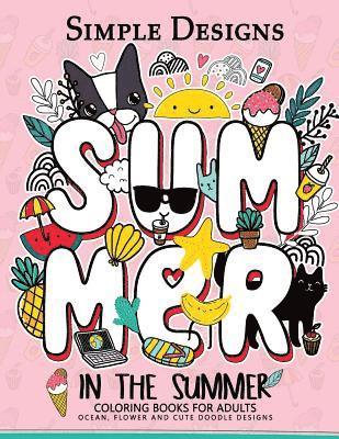 Mindfulness Coloring Artist - Simple Designs In The Summer Coloring Books for Adults: Ocean, Flower and Cute Doodle Designs, Häftad. Tillgänglighet: Lägg i varukorg