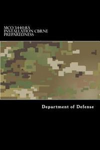 MCO 3440.8A Installation CBRNE Preparedness: Chemical, Biological, Radiological, Nuclear and High-Yield Explosive (CBRNE)