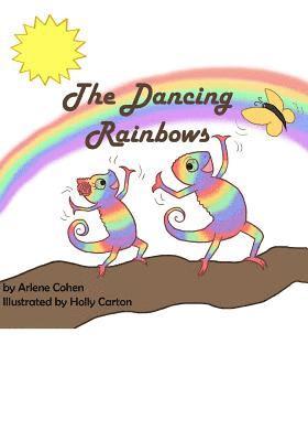 Arlene N. Cohen - The Dancing Rainbows, Häftad