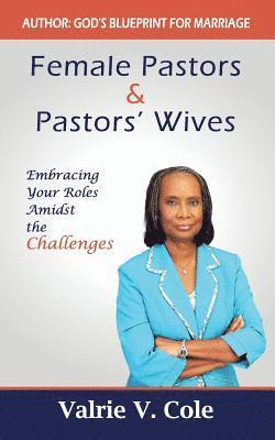 Valrie V. Cole - Female Pastors and Pastors' Wives: Embracing your Roles amidst the Challenges, Häftad. Tillgänglighet: Lägg i varukorg