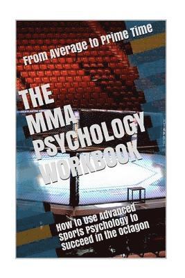 The MMA Psychology Workbook: How to Use Advanced Sports Psychology to Succeed in the Octagon av Danny Uribe Masep