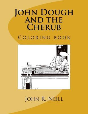 John R. Neill, Monica Guido - John Dough and the Cherub: Coloring book, Häftad