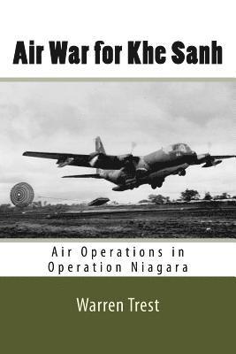 U. S. Air Force, Warren Trest - Air War for Khe Sanh: Air Operations in Operation Niagara, Häftad. Tillgänglighet: Lägg i varukorg