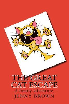 Jenny Brown - The Great Cat Escape: A cat and its dangerous escape., Häftad. Tillgänglighet: Lägg i varukorg