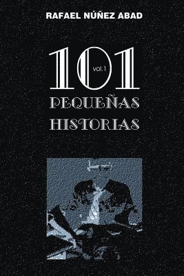 Rafael Nunez - 101 Pequenas Historias Vol.1: Relatos Cortos, Häftad. Tillgänglighet: Lägg i varukorg