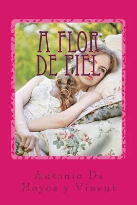 Antonio De Hoyos y. Vinent - A flor de piel, Häftad. Tillgänglighet: Lägg i varukorg