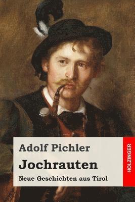 Adolf Pichler - Jochrauten: Neue Geschichten aus Tirol, Häftad. Tillgänglighet: Lägg i varukorg