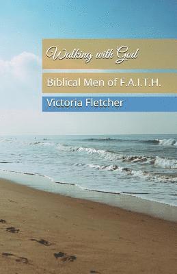 Victoria Fletcher - Walking with God: Biblical Men of F.A.I.T.H., Häftad. Tillgänglighet: Lägg i varukorg