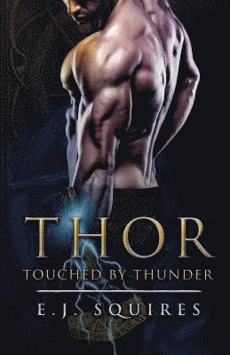 E. J. Squires - Thor - Touched by Thunder, Häftad. Tillgänglighet: Lägg i varukorg