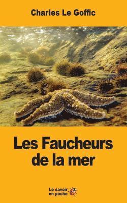 Charles Le Goffic - Les Faucheurs de la mer, Häftad