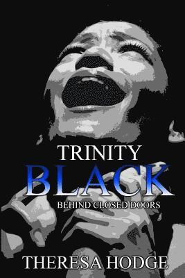 Theresa Hodge - Trinity Black: Behind Closed Doors, Häftad. Tillgänglighet: Lägg i varukorg