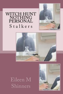 Eileen M. Shinners - Witch Hunt... Nothing Personal: Stalkers, Häftad