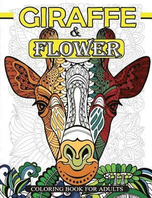 Mindfulness Coloring Artist - Giraffe & Flower Coloring Book For Adults: Giraffe Coloring Book and Flowers Patterns for Relaxation, Häftad. Tillgänglighet: Lägg i varukorg