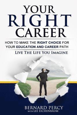 Lee Eichenbaum, Bernard Percy - Your Right Career: How to Make the Right Choice for Your Education and Career Path, Häftad. Tillgänglighet: Lägg i varukorg