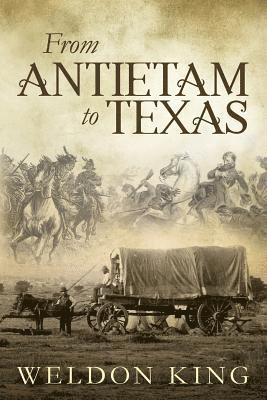 Weldon King - From Antietam to Texas, Häftad. Tillgänglighet: Lägg i varukorg