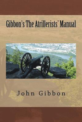 Taylor Anderson, John Gibbon - Gibbon's The Atrillerists' Manual, Häftad. Tillgänglighet: Lägg i varukorg