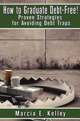 Johannus Steger, Laura Wilkinson - How to Graduate Debt-Free!: Proven Strategies for Avoiding Debt Traps, Häftad. Tillgänglighet: Lägg i varukorg