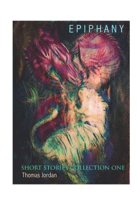 Thomas Jordan - Short Stories Collection One: Epiphany (Black and White), Häftad