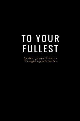 James Schwarz - Living to Your Fullest, Häftad. Tillgänglighet: Lägg i varukorg