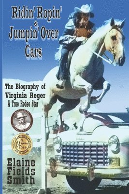 Virginia Reger, Pam Patterson - Ridin' Ropin' & Jumpin' Over Cars: The Biography of Virginia Reger - A True Rodeo Star, Häftad. Tillgänglighet: Lägg i varukorg