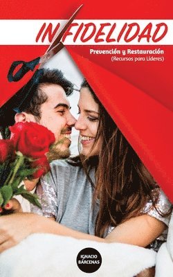 Ignacio Barcenas - Infidelidad: Una guía para proteger y restaurar matrimonios de la Infidelidad, Häftad. Tillgänglighet: Lägg i varukorg