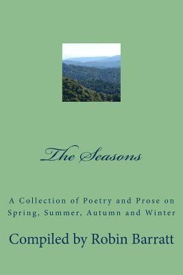 Robin Barratt - The Seasons: A Collection of Poetry and Prose on Spring, Summer, Autumn and Winter, Häftad