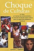 Choque de Culturas: Un libro, un manual para el facilitador y un manual para el estudiante en cuanto al tema cultural para un continuo des