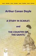 A Study in Scarlet. and The Country of the Saints.