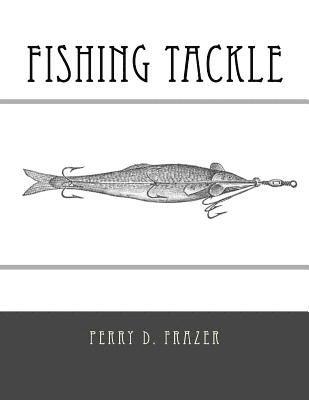 Perry D. Frazer - Fishing Tackle, Häftad