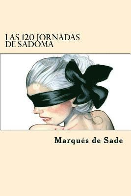 Marques de Sade - Las 120 Jornadas de Sadoma (Spanish Edition), Häftad
