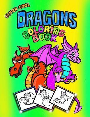 Coloring Books For Kids - Super Cool Dragons Coloring Book; Coloring/Doodle Book For Kids/Boys: 30 8.5"x11" Coloring pages/Doodle Pages for Dragon Fans! Perfect For Kids Aged 5, Häftad. Tillgänglighet: Lägg i varukorg